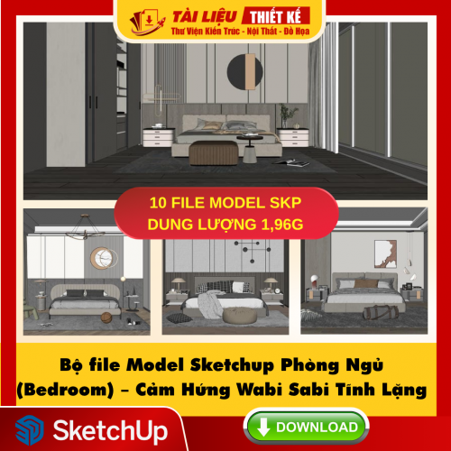 Dowload Bộ file Model SketchUp Phòng Ngủ (Bedroom) – Cảm Hứng Wabi Sabi Tĩnh Lặng