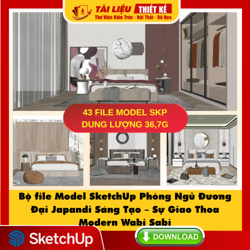Dowload Bộ file Model SketchUp Phòng Ngủ Đương Đại Japandi Sáng Tạo – Sự Giao Thoa Modern Wabi Sabi