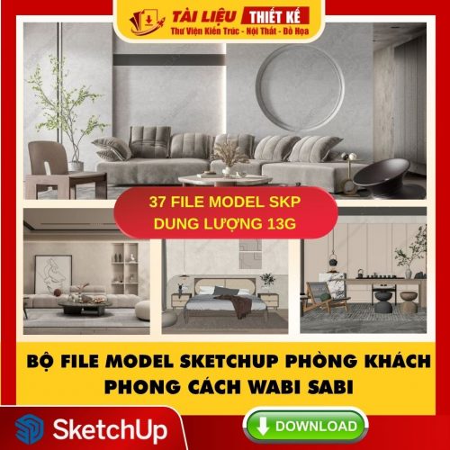 Bộ file Model Sketchup thiết kế nội thất phòng khách phong cách Wabi Sabi tinh tế