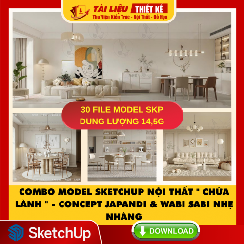 Dowload Combo Model SketchUp Nội thất “Chữa lành” – Concept Japandi & Wabi Sabi nhẹ nhàng