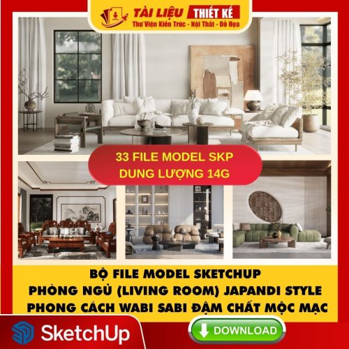 Dowload Bộ file Model Sketchup Phòng Khách (Living Room) Japandi Style – Phong Cách Wabi Sabi đậm chất mộc mạc