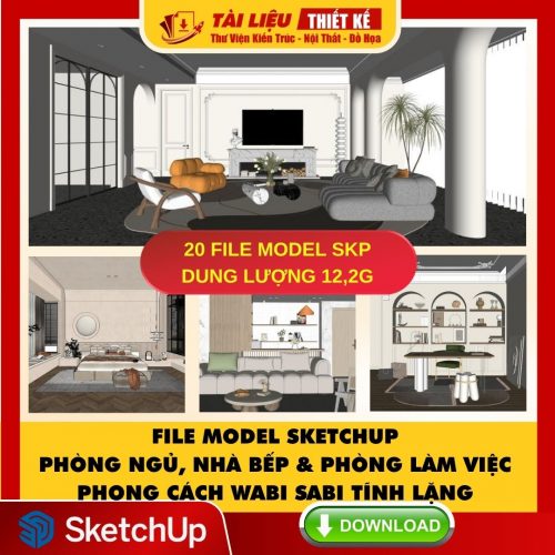 Dowload File Model SketchUp Phòng ngủ, Nhà Bếp & Phòng Làm Việc – Phong cách Wabi Sabi tĩnh lặng
